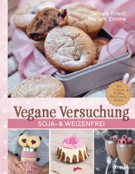 Title: Vegane Versuchung: Soja- & weizenfrei, Author: Daniela Friedl