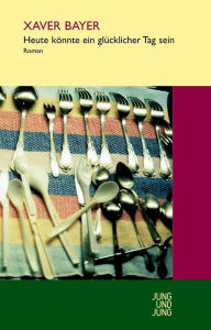 Ebook pdf download portugues Heute könnte ein glücklicher Tag sein in English 9783990273272 RTF iBook by Xaver Bayer