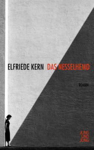 Title: Das Nesselhemd: Roman, Author: Elfriede Kern