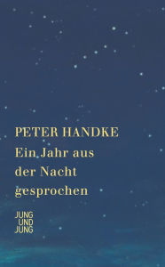Title: Ein Jahr aus der Nacht gesprochen, Author: Peter Handke