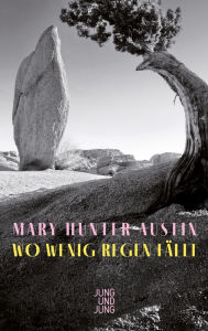 Title: Wo wenig Regen fällt, Author: Mary Hunter Austin