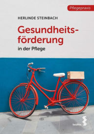 Title: Gesundheitsförderung: in der Pflege, Author: Herlinde Steinbach