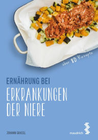 Title: Ernährung bei Erkrankungen der Niere, Author: Johann Grassl