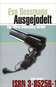 Title: Ausgejodelt: Ein Mira-Valensky-Krimi, Author: Eva Rossmann