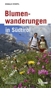 Title: Blumenwanderungen in Südtirol, Author: Oswald Stimpfl