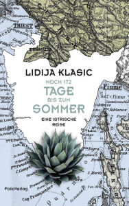Title: Noch 172 Tage bis zum Sommer: Eine istrische Reise, Author: Lidija Klasic