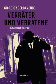 Title: Verräter und Verratene: Duca Lamberti ermittelt, Author: Giorgio Scerbanenco