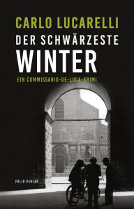 Title: Der schwärzeste Winter: Ein Commissario-De-Luca-Krimi, Author: Carlo Lucarelli