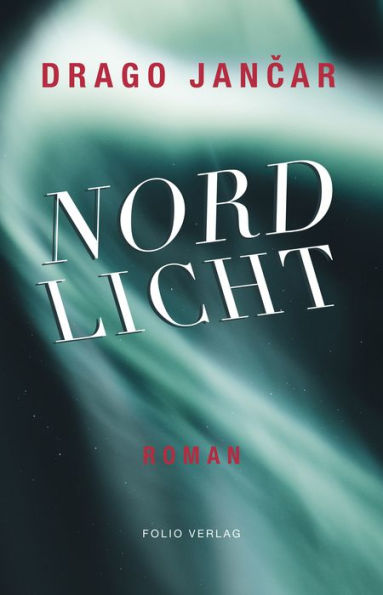 Nordlicht: Roman