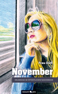 Title: November: Erlebnisse im öffentlichen Nahverkehr, Author: Frau Düfi