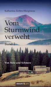 Title: Vom Sturmwind verweht - Band 2: Von Herz und Schmerz, Author: Katharina Zerbes-Margineau
