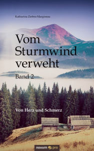 Title: Vom Sturmwind verweht - Band 2: Von Herz und Schmerz, Author: Katharina Zerbes-Margineau