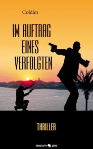 Title: Im Auftrag eines Verfolgten: Thriller, Author: Coldàn