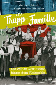 Title: Die Trapp-Familie: Die wahre Geschichte hinter dem Welterfolg, Author: Gerhard Jelinek