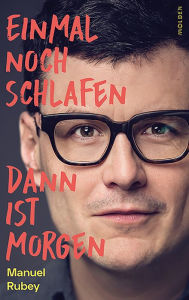 Title: Einmal noch schlafen, dann ist morgen, Author: Manuel Rubey