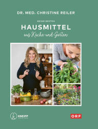 Title: Meine besten Hausmittel: aus Küche und Garten, Author: Christine Reiler