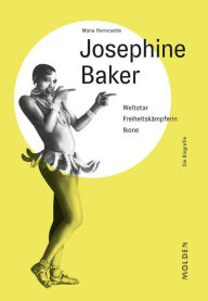 Title: Josephine Baker: Weltstar - Freiheitskämpferin - Ikone, Author: Mona Horncastle