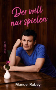 Title: Der will nur spielen, Author: Manuel Rubey
