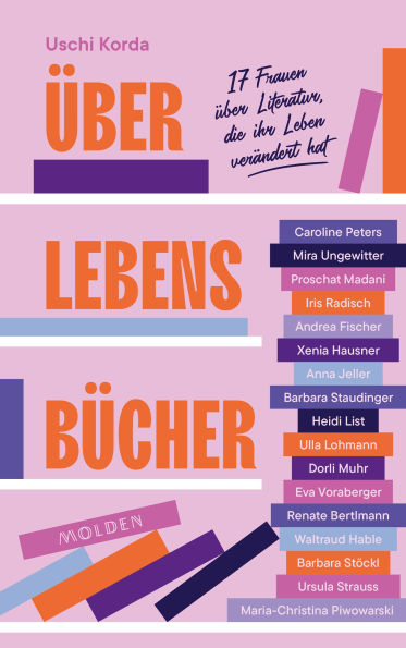 Über Lebensbücher: 16 Frauen über Literatur, die ihr Leben verändert hat