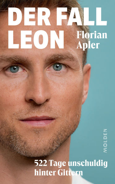Der Fall Leon: 522 Tage unschuldig hinter Gittern