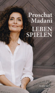 Title: Leben spielen, Author: Proschat Madani