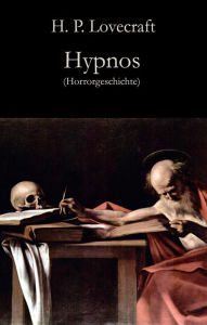 Title: Hypnos: Horrorgeschichte, Author: H. P. Lovecraft