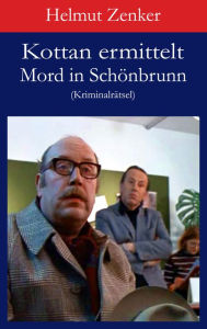 Title: Kottan ermittelt: Mord in Schönbrunn: Kriminalrätsel, Author: Helmut Zenker