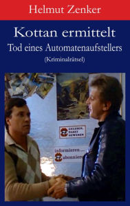 Title: Kottan ermittelt: Tod eines Automatenaufstellers: Kriminalrätsel, Author: Helmut Zenker