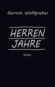 Title: Herrenjahre, Author: Gernot Wolfgruber