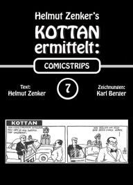 Title: Kottan ermittelt: Comicstrips 7, Author: Helmut Zenker