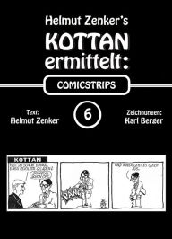 Title: Kottan ermittelt: Comicstrips 6, Author: Helmut Zenker