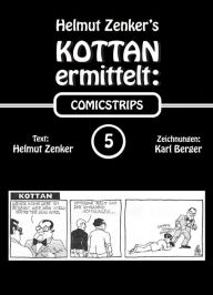 Title: Kottan ermittelt: Comicstrips 5, Author: Helmut Zenker