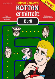 Title: Kottan ermittelt: Burli: Kottan Comic Nr. 6, Author: Helmut Zenker