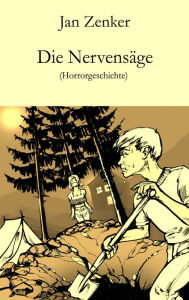 Title: Die Nervensäge: Horrorgeschichte, Author: Jan Zenker