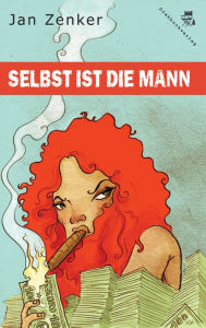 Title: Selbst ist die Mann, Author: Jan Zenker