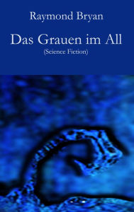 Title: Das Grauen im All: Science Fiction, Author: Raymond Bryan