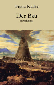 Title: Der Bau: Erzählung, Author: Franz Kafka