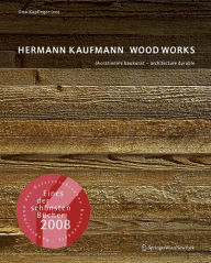 Title: Hermann Kaufmann WOOD WORKS: ökorationale Baukunst - architecture durable, Author: Otto Kapfinger