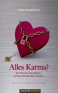 Title: Alles Karma?: Der Mensch ist frei geboren und liegt doch überall in 