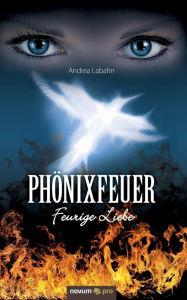 Title: Phönixfeuer: Feurige Liebe, Author: Andrea Labahn