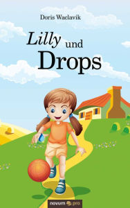 Title: Lilly und Drops, Author: Doris Waclavik