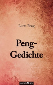 Title: Peng-Gedichte, Author: Lütte Peng