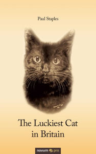 Title: The Luckiest Cat in Britain, Author: Paul Staples