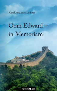 Title: Oom Edward - in Memoriam, Author: Karel Johannes Ledoux