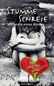 Title: Stumme Schreie - Hilferufe eines Kindes, Author: Sabine Saint-Clair