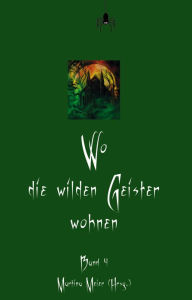 Title: Wo die wilden Geister wohnen: Band 4, Author: Martina Meier
