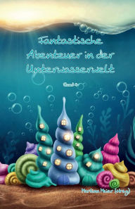 Title: Fantastische Abenteuer in der Unterwasserwelt Bd. 4, Author: Martina Meier (Hrsg )
