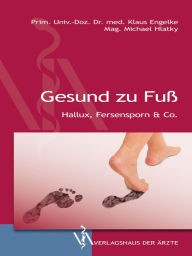 Title: Gesund zu Fuß: Hallux, Fersensporn & Co., Author: Klaus Engelke