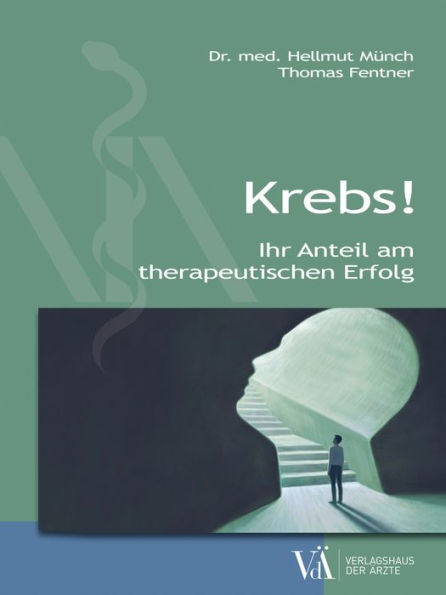 Krebs!: Ihr Anteil am therapeutischen Erfolg