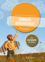 Title: Kindergesundheit von A bis Z: Der Ratgeber für Eltern, Author: Peter Voitl